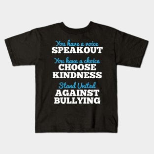 You Have A Voice, Stand United Against Bullying Kids T-Shirt